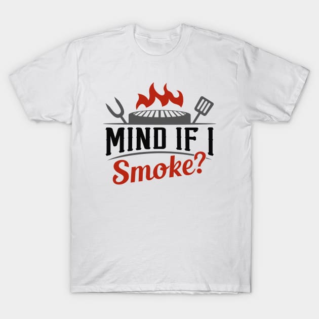 Mind If I Smoke T-Shirt by LuckyFoxDesigns
